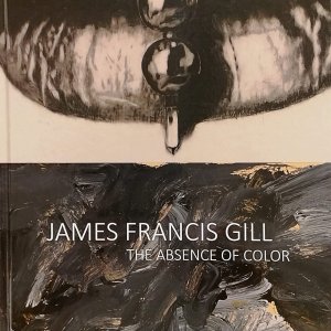 James Francis Gill The Absence of Color