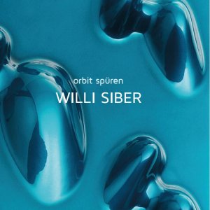 Willi Siber - Orbit spüren